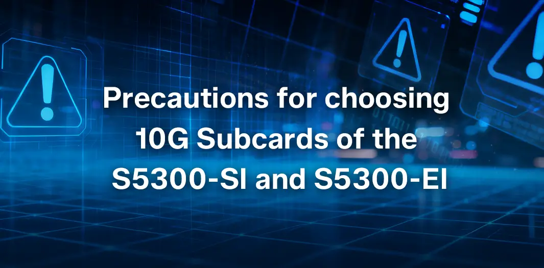 Precautions for choosing 10G Subcards of the S5300-SI and S5300-EI