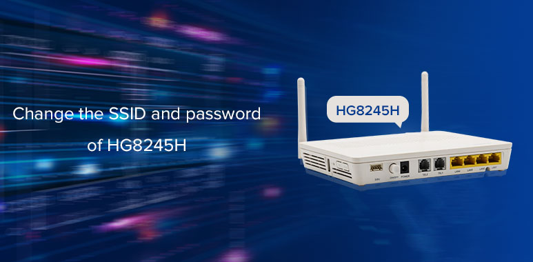 Change-the-SSID-and-password-of-HG8245H
