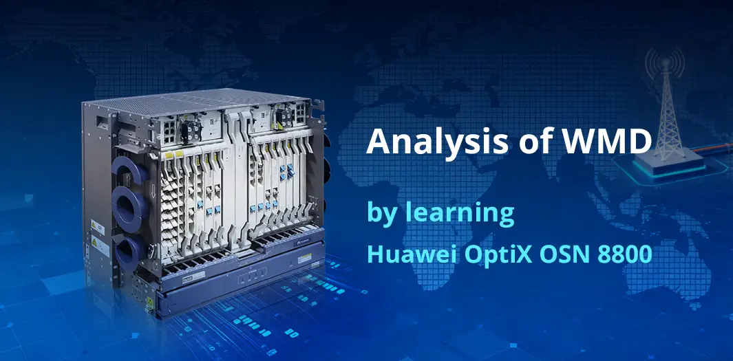 Analysis of WMD by learning Huawei OptiX OSN 8800