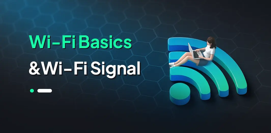 WiFi Basics - Wi-Fi Signal