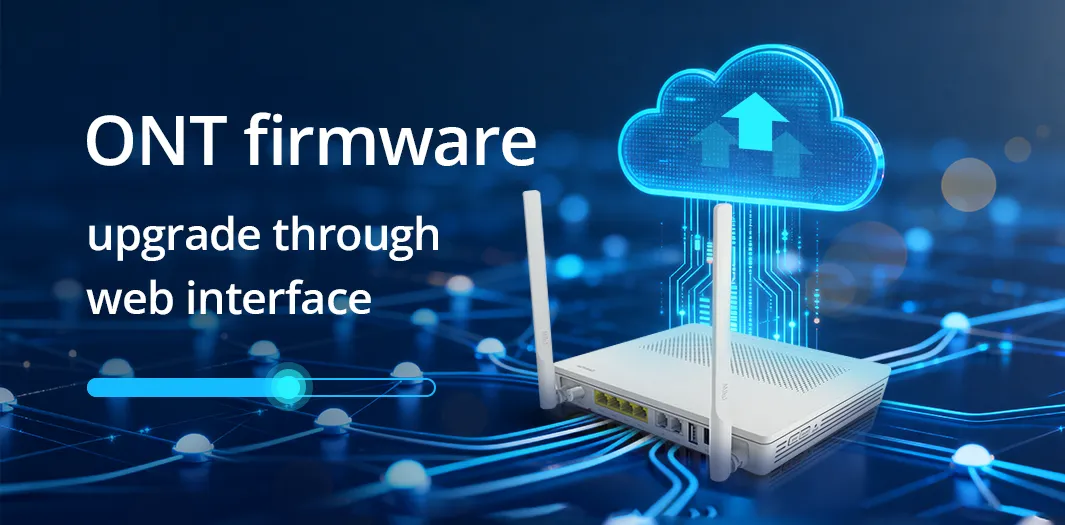 ONT firmware upgrade through web interface