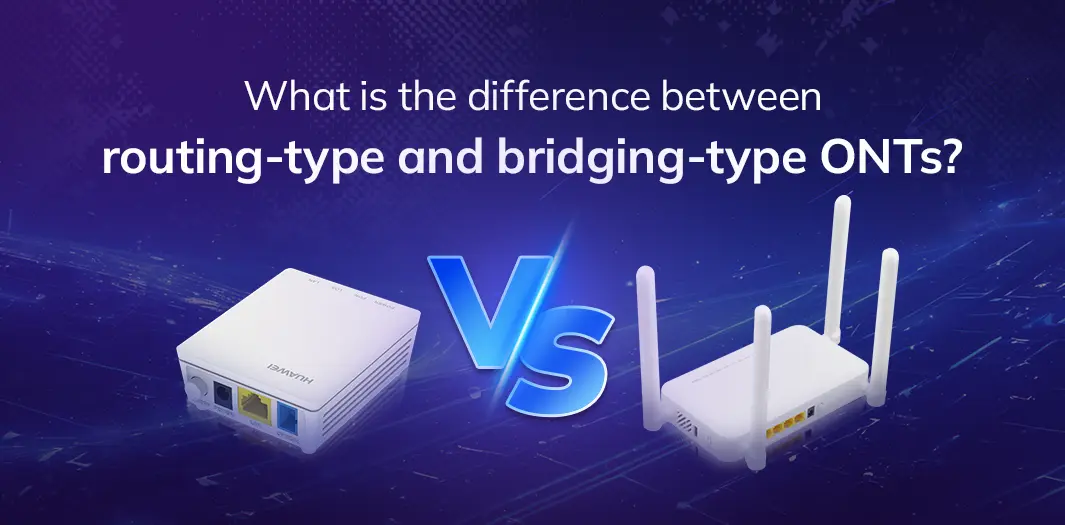 What is the difference between routing-type and bridging-type ONTs?