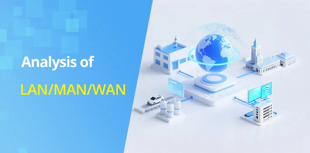 Analysis of LAN/MAN/WAN