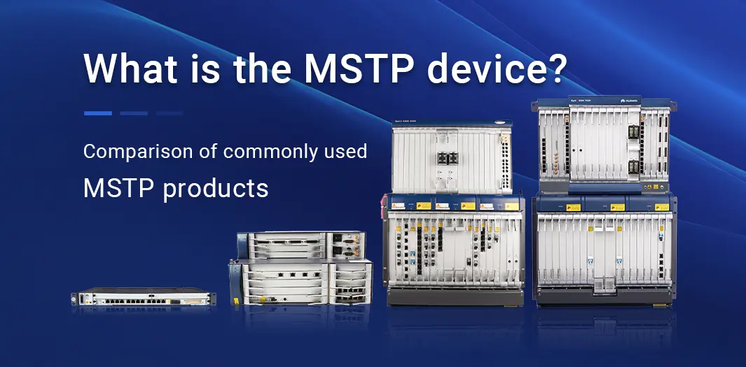 Comparison of commonly used MSTP products