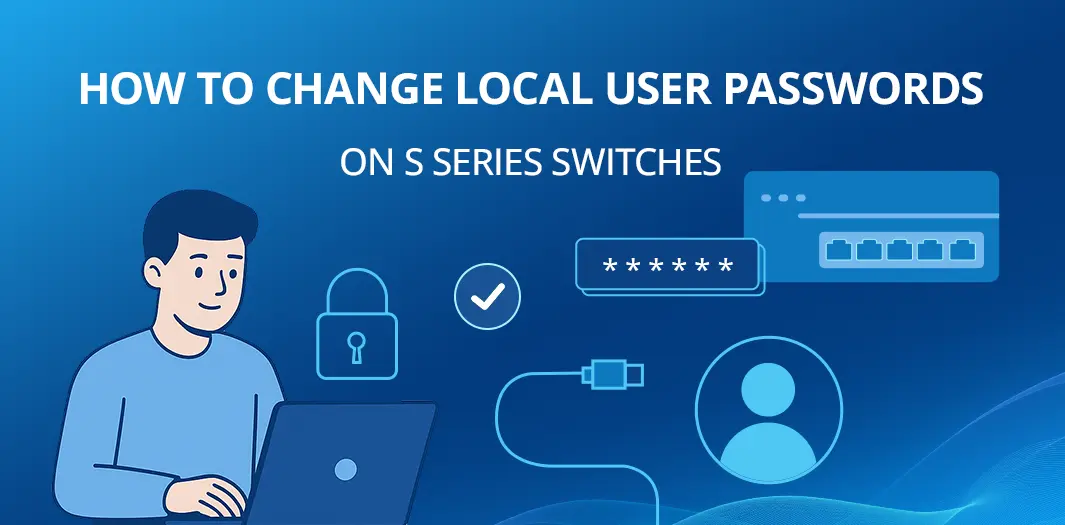How to Change Local User Passwords on Huawei S Series Switches