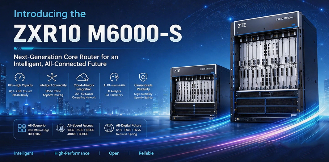 Introducing the ZXR10 M6000-S
